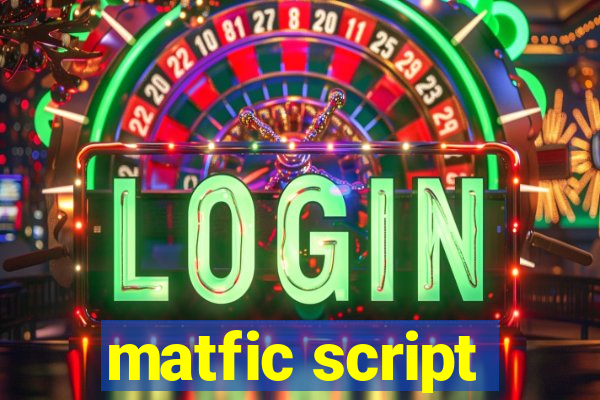 matfic script